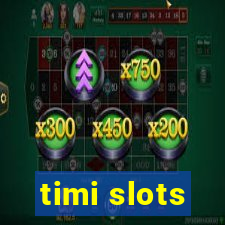 timi slots